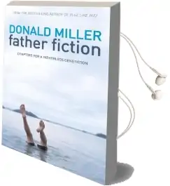 Father Fiction: Chapters for a Fatherless Generation Audiobook download free by Professor Donald Miller