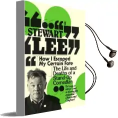 How i Escaped my Certain Fate Audiobook download free by Stewart Lee