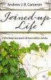 Audiobook Joined-Up Life: A Christian Account of how Ethics Works author Andrew Cameron