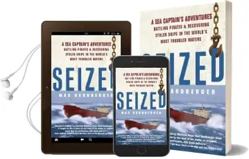 Seized!: A sea Captain'S Adventures Battling Pirates and Recovering Stolen Ships in the World'S Most Troubled Waters Audiobook download free by Max Hardberger