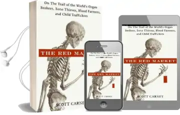 The red Market: On the Trail of the World'S Organ Brokers, Bone Thieves, Blood Farmers, and Child Traffickers Audiobook download free by Scott Carney