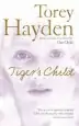 Audiobook The Tiger'S Child: The Story of a Gifted, Troubled Child and the Teacher who Refused to Give up on her author Torey Hayden