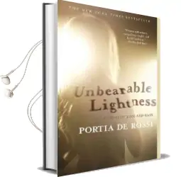 Unbearable Lightness: A Story of Loss and Gain Audiobook download free by Portia De Rossi