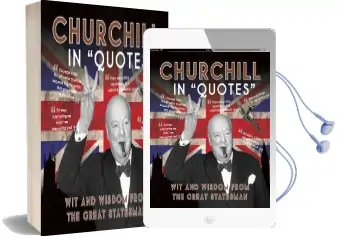 Churchill in Quotes: Wit and Wisdom From the Great Statesman Audiobook download free by Ammonite Press