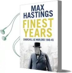Finest Years: Churchill as Warlord 1940-45 Audiobook download free by Sir Max Hastings