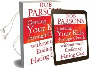 Getting Your Kids Through Church Without Them Ending up Hati Audiobook download free by Rob Parsons