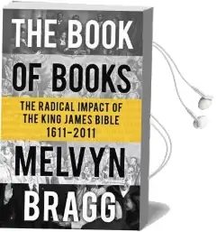 The Book of Books: The Radical Impact of the King James Bible Audiobook download free by Melvyn Bragg