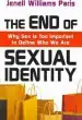 Audiobook The end of Sexual Identity: Why sex is too Important to Define who we are author Jenell Williams Paris
