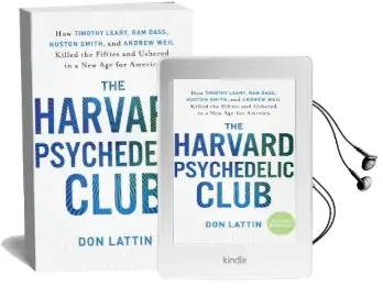 The Harvard Psychedelic Club: How Timothy Leary, ram Dass, Huston Smith, and Andrew Weil Killed the Fifties and Ushered in a new age for America Audiobook download free by Don Lattin