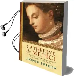 Catherine de Medici: A Biography Audiobook download free by Leonie Frieda