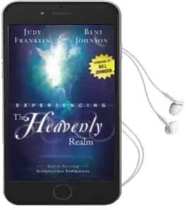 Experiencing the Heavenly Realm: Keys to Accessing Supernatural Experiences Audiobook download free by Beni Johnson