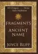 Audiobook Fragments of Your Ancient Name: 365 Glimpses of the Divine for Daily Meditation author Joyce Rupp