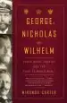 Audiobook George, Nicholas and Wilhelm: Three Royal Cousins and the Road to World war i author Miranda Carter