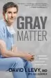 Audiobook Gray Matter: A Neurosurgeon Discovers the Power of Prayer... one Patient at a Time author David Levy