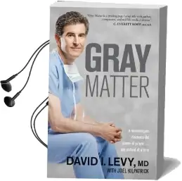 Gray Matter: A Neurosurgeon Discovers the Power of Prayer... one Patient at a Time Audiobook download free by David Levy