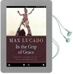 In the Grip of Grace: Your Father Always Caught You. he Still Does Audiobook download free by Max Lucado