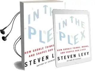 In the Plex: How Google Thinks, Works, and Shapes our Lives Audiobook download free by Steven Levy