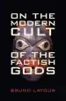 Audiobook On the Modern Cult of the Factish Gods author Bruno Latour