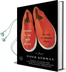 Orange is the new Black: My Year in a Women'S Prison Audiobook download free by Piper Kerman