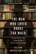 Audiobook The man who Loved Books too Much: The True Story of a Thief, a Detective, and World of Literary Obsession author Allison Hoover Bartlett