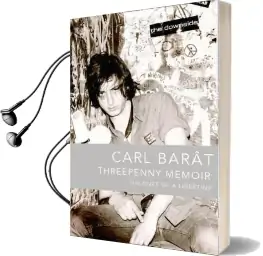 Threepenny Memoir: The Lives of a Libertine Audiobook download free by Carl Barat