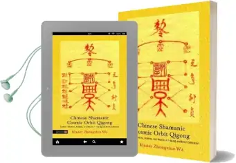 Chinese Shamanic Cosmic Orbit Qigong: Esoteric Talismans, Mantras, and Mudras in Healing and Inner Cultivation Audiobook download free by Zhongxian Wu