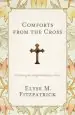 Audiobook Comforts From the Cross: Celebrating the Gospel one day at a Time author Elyse M. Fitzpatrick