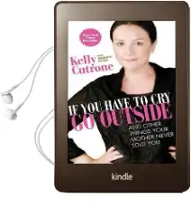 If you Have to Cry, go Outside: And Other Things Your Mother Never Told you Audiobook download free by Bryan Meredith