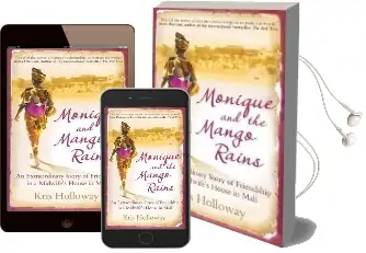 Monique and the Mango Rains: An Extraordinary Story of Friendship in a Midwife'S House in Mali Audiobook download free by Kris Holloway