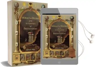 Morals and Dogma of the Ancient and Accepted Scottish Rite of Freemasonry: First Three Degrees Audiobook download free by Albert Pike