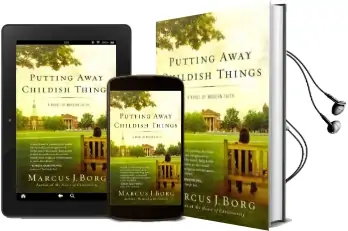 Putting Away Childish Things: A Novel of Modern Faith Audiobook download free by Marcus J. Borg