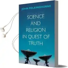 Science and Religion in Quest of Truth Audiobook download free by John Polkinghorne
