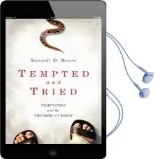 Tempted and Tried: Temptation and the Triumph of Christ Audiobook download free by Russell D. Moore