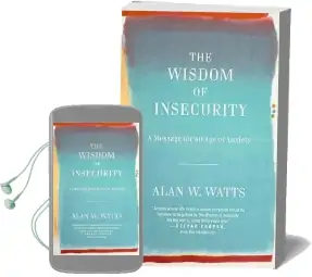 The Wisdom of Insecurity: A Message for an age of Anxiety Audiobook download free by Alan W Watts