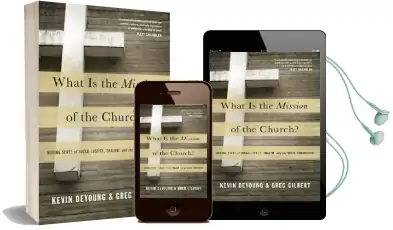 What is the Mission of the Church?: Making Sense of Social Justice, Shalom, and the Great Commission Audiobook download free by Kevin Deyoung