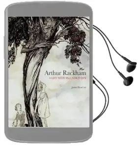 Arthur Rackham: A Life With Illustration Audiobook download free by James Hamilton