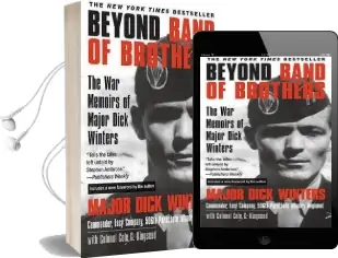 Beyond Band of Brothers: The war Time Memoirs of Major Dick Winters Audiobook download free by Cole C. Kingseed