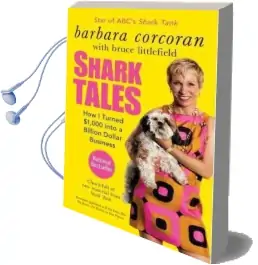 Shark Tales: How i Turned $1,000 Into a Billion Dollar Business Audiobook download free by Barbara Corcoran