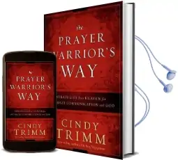 The Prayer Warrior'S way: Strategies From Heaven for Intimate Communication With god Audiobook download free by Cindy Trimm
