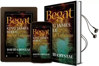 Begat: The King James Bible and the English Language Audiobook download free by David Crystal