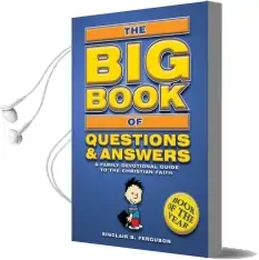 Big Book of Questions & Answers: A Family Devotional Guide to the Christian Faith Audiobook download free by Sinclair B. Ferguson
