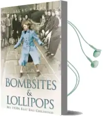 Bombsites and Lollipops: My 1950S East end Childhood Audiobook download free by Jacky Hyams