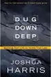 Audiobook Dug Down Deep: Unearthing What to Believe and why it Matters author Joshua Harris