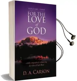 For the Love of God: V. 2: A Daily Companion for Discovering the Riches of God'S Word Audiobook download free by D. A. Carson
