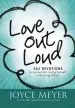Audiobook Love out Loud: 365 Devotions for Loving God, Loving Yourself, and Loving Others author Joyce Meyer