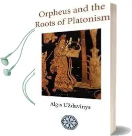 Orpheus and the Roots of Platonism Audiobook download free by Algis Uzdavinys