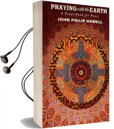 Praying With the Earth: A Prayerbook for Peace Audiobook download free by J Philip Newell