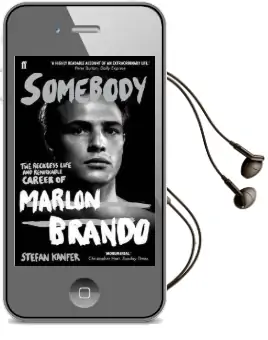Somebody: The Reckless Life and Remarkable Career of Marlon Brando Audiobook download free by Stefan Kanfer