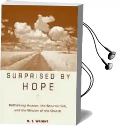 Surprised by Hope: Rethinking Heaven, the Resurrection, and the Mission of the Church Audiobook download free by Canon N. T. Wright
