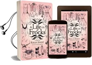 A Life in Frocks: A Memoir Audiobook download free by Kelly Doust